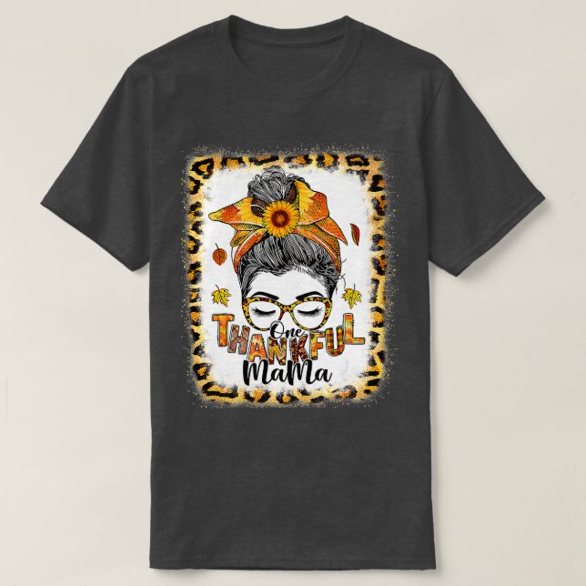 Funny Messy Bun One Thankful Mama Fall Autumn Than T-Shirt (Design Front)