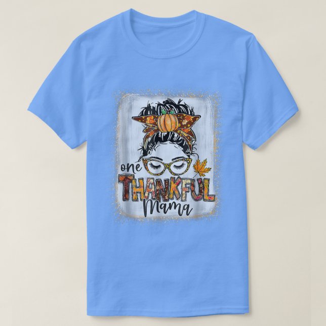 Funny Messy Bun One Thankful Mama Fall Autumn Than T-Shirt (Design Front)