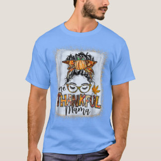 Funny Messy Bun One Thankful Mama Fall Autumn Than T-Shirt