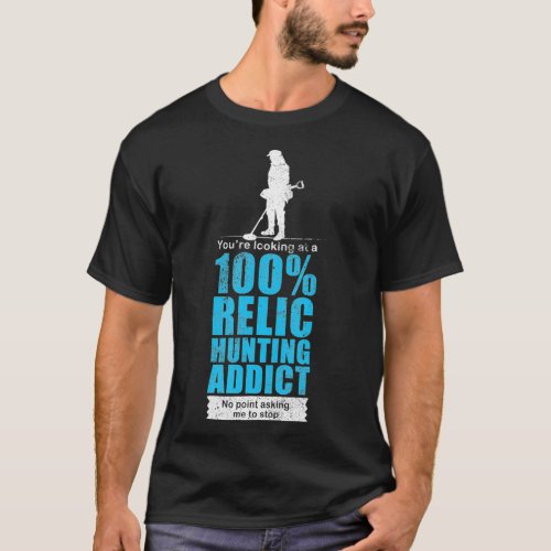 Funny metal detecting apparel relic hunting T_Shirt