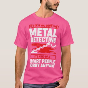 Funny Metal Detecting Detectorist Gift T-Shirt