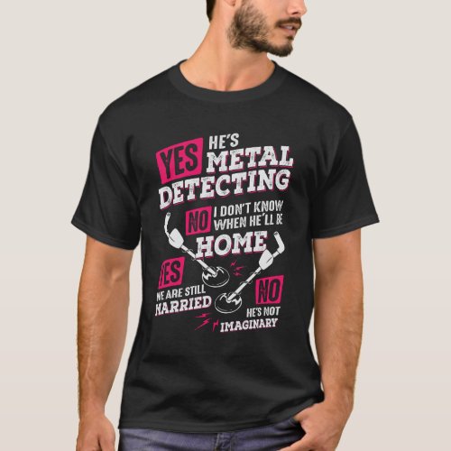 Funny Metal Detecting Detectorist Wife Gift T_Shirt