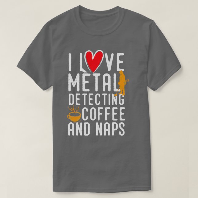 Funny metal detecting  - ideal gift for metal dete T-Shirt (Design Front)