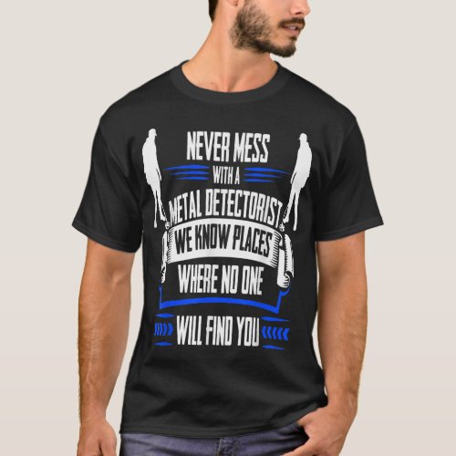 Funny Metal Detecting T   We Know Places  T_Shirt