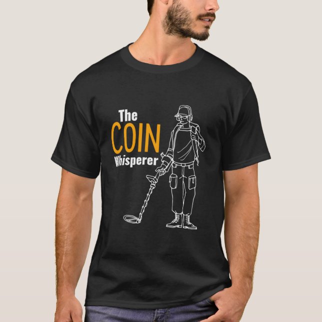 Funny Metal Detectorist - The Coin Whisperer - Det T-Shirt (Front)
