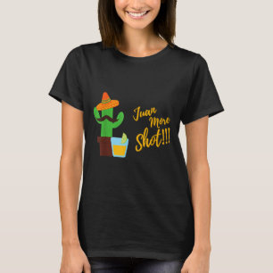 Funny Mexican Cactus Meme Juan More Shot Party Gif T-Shirt