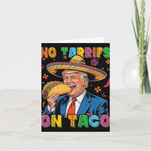 Funny Mexican Cinco De Mayo Trump No Tarrifs On Ta Card
