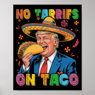 Funny Mexican Cinco De Mayo Trump No Tarrifs On Ta Poster