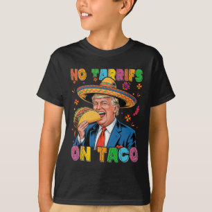 Funny Mexican Cinco De Mayo Trump No Tarrifs On Ta T-Shirt