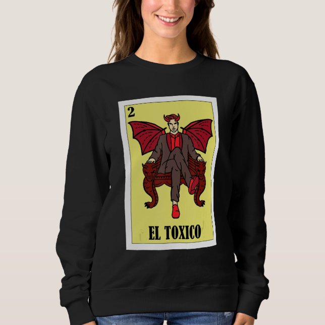 Funny Mexican Design - El Toxico_2 Sweatshirt (Front)