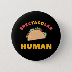 Funny Mexican Food Pun Taco Spectacolar Human Button