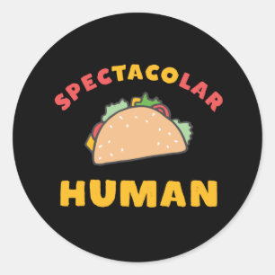Funny Mexican Food Pun Taco Spectacolar Human Classic Round Sticker