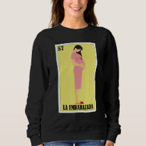 Funny Mexican for Baby Shower - La Embarazada Sweatshirt