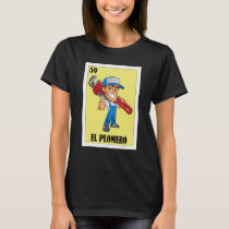 Funny Mexican for Plumbers - El Plomero T-Shirt