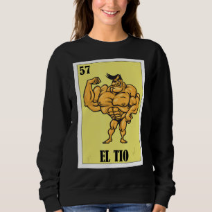 Funny Mexican for Uncle - El Tio 1 Sweatshirt