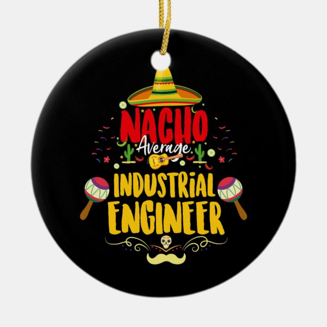 Funny Mexican Industrial Engineer Engineering Ceramic Ornament (Front)