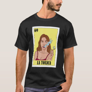 Funny Mexican La Toxica T-Shirt