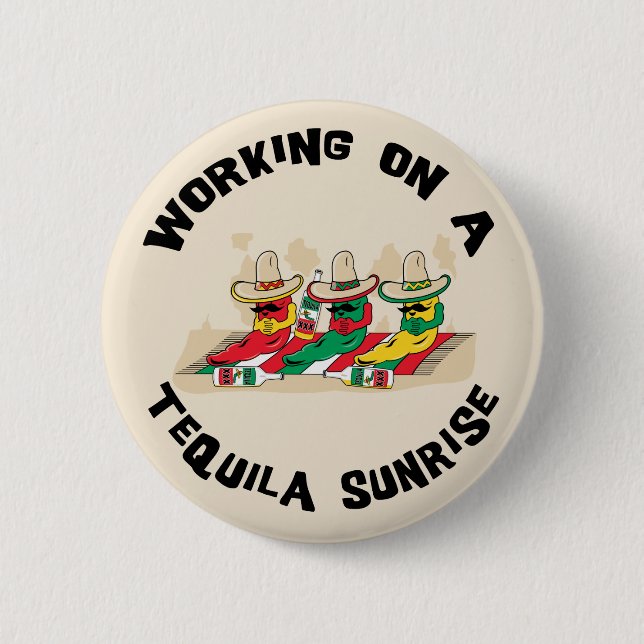 Funny Mexican Tequila Sunrise Button (Front)