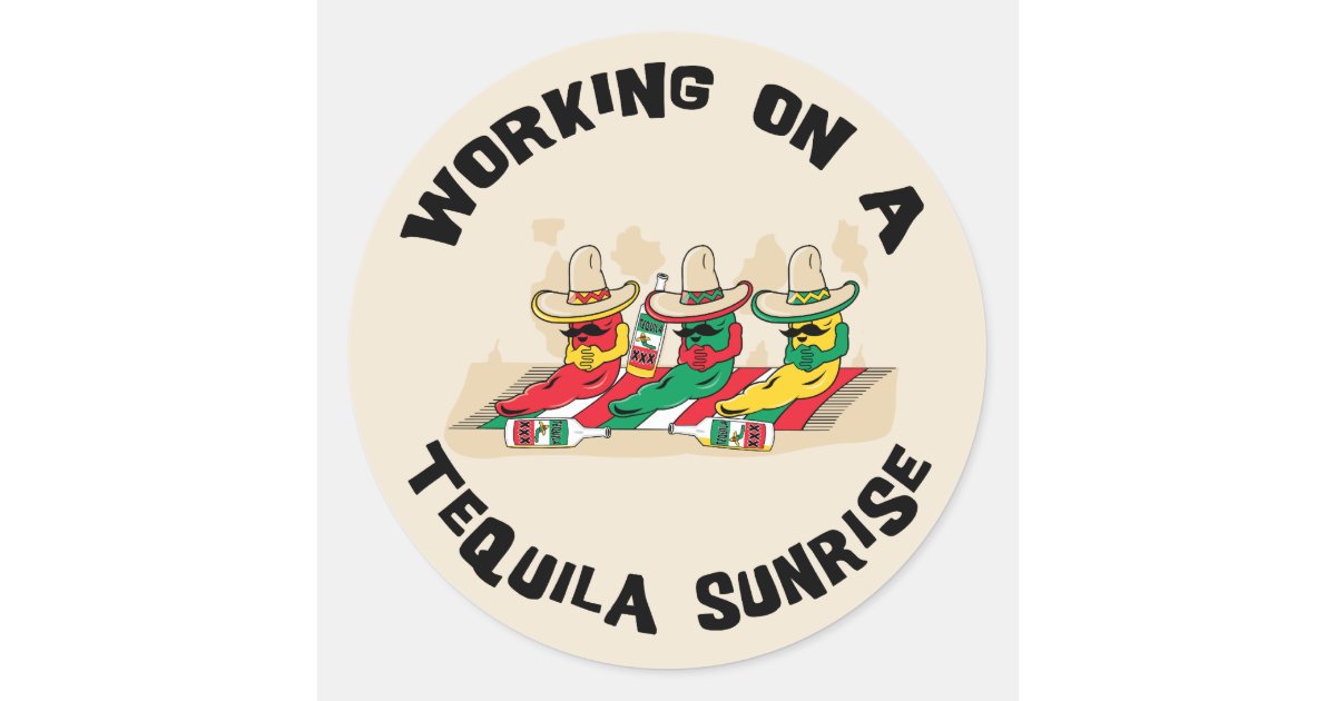 Funny Mexican Tequila Sunrise Classic Round Sticker | Zazzle