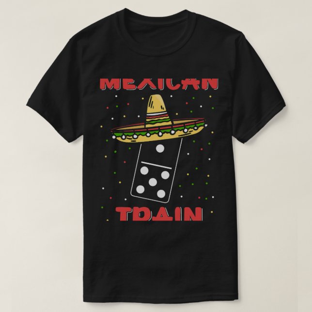 Funny Mexican Trains Dominoes T-Shirt (Design Front)