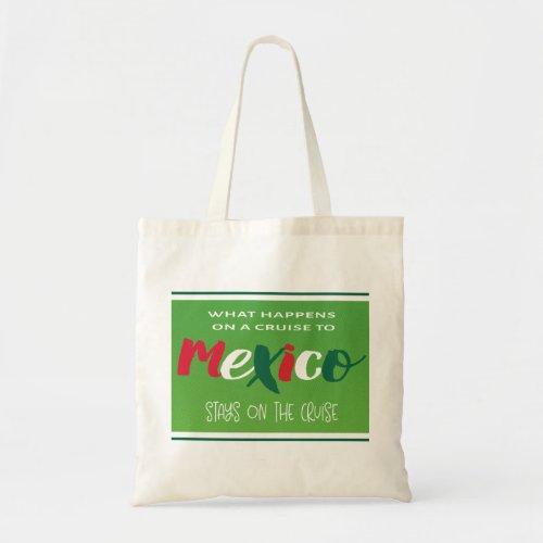 Funny Mexico Vacation Cruise Tote Bag