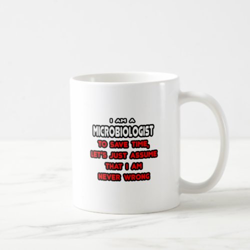 Funny Microbiologist T_Shirts and Gifts Coffee Mug