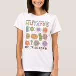 Funny Microbiology Lab Science Cell Biology T-Shirt<br><div class="desc">Show off your passion for microbiology with this fun and unique Microbiologist shirt! Perfect for lab professionals,  scientists,  and students,  it celebrates the fascinating world of microbes and the important work done behind the scenes. Wear it proudly to showcase your love for science and the microscopic world!</div>