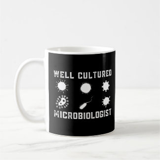 Funny Microbiology Well Cultured Microbiologist Coffee Mug