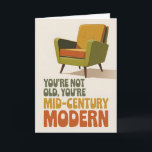 Funny Mid-Century Modern Birthday Card<br><div class="desc">Celebrate birthdays with retro flair! This humorous birthday card features a classic mid-century modern chair illustration paired with the witty phrase, "You’re not old, you’re mid-century modern." A perfect choice for anyone who loves vintage style, modern design, or just a good laugh. Great for friends, family, or coworkers with a...</div>