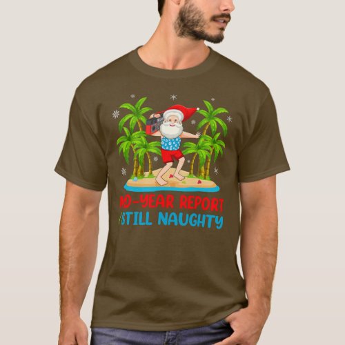 Funny Mid Year Report Still Naughty Santa T_Shirt