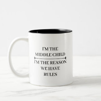 FUNNY MIDDLE CHILD COOL QUOTES CUSTOMIZED NAME Two-Tone COFFEE MUG