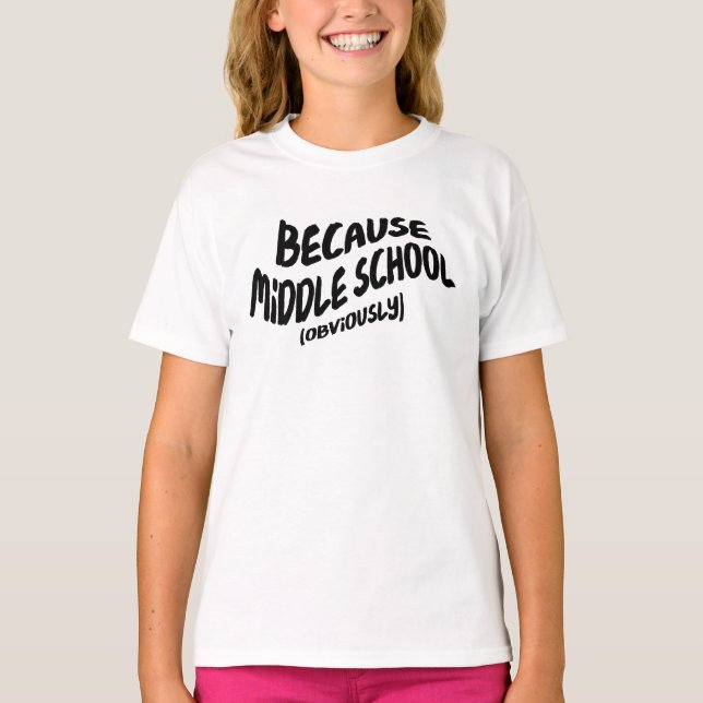 Funny Middle School T-shirt - Because Obviously (Front)