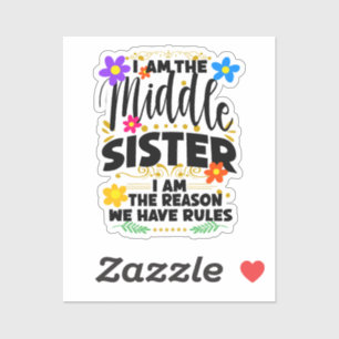 Funny Middle Sister, Reason We Have Rules, Floral Sticker