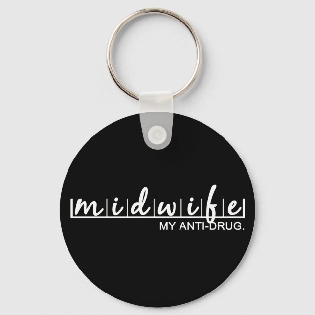 Funny Midwife My Anti-Drug Keychain (Front)
