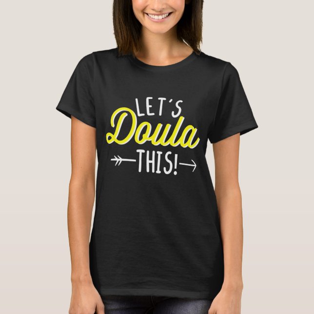 Funny Midwife Pun Let's Doula This Pregnancy T-Shirt (Front)