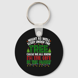 Funny Might As Well Sleep Under Tree Christmas Fam Keychain