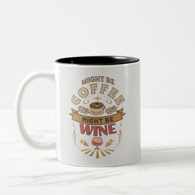 Funny Might Be Coffee Might Be Wine  Two-Tone Coffee Mug (Left)
