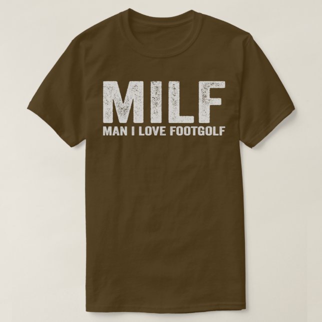Funny MILF Footgolf Player MILF Man I Love Footgol T-Shirt (Design Front)
