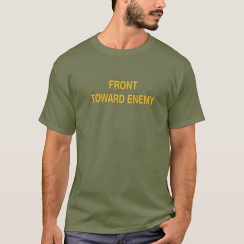 Funny Military Quote Front Toward Enemy Cool Mil T_Shirt