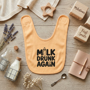 Funny Milk Drunk Again   Modern Minimalist Baby  Bib