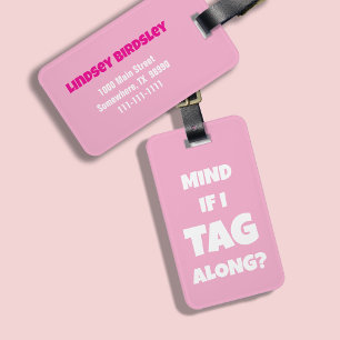 Funny Mind If I Tag Along? Luggage Tag