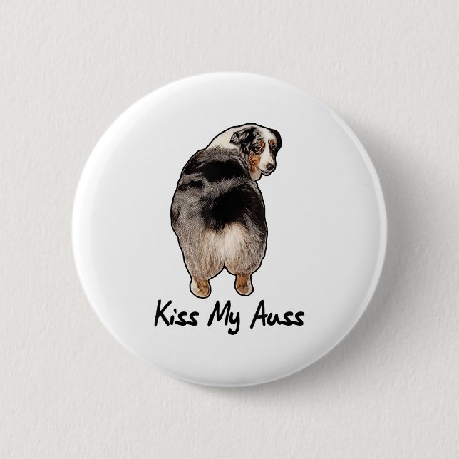 Funny Miniature Australian Shepherd Kiss My Auss M Button (Front)