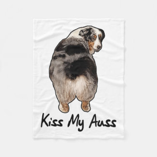 Funny Miniature Australian Shepherd Kiss My Auss M Fleece Blanket