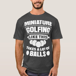 Funny Miniature Golf Miniature Golfing Miniature G T-Shirt