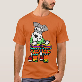 Funny Miniature Schnauzer Dog Playing Bongo Drums  T-Shirt
