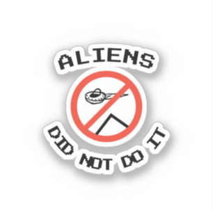 Funny Minimalist Aliens Did Not Do It Sticker