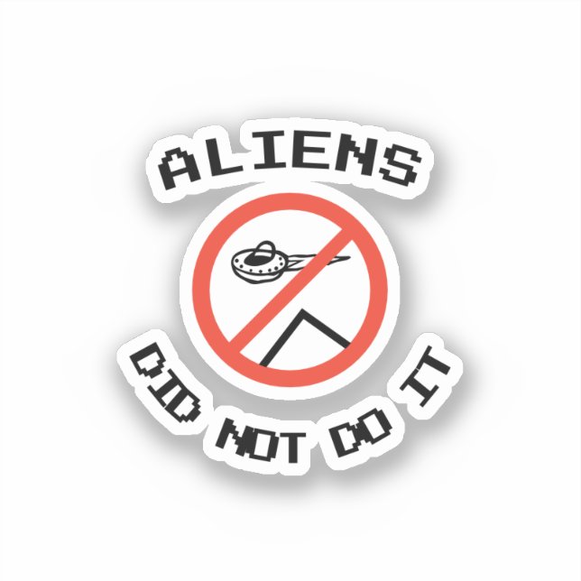 Funny Minimalist Aliens Did Not Do It Sticker (Front)