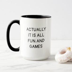 Funny Minimalist Typography Fun and Games Quote Mug