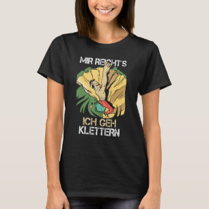 Funny Mir Reichts Ich Geh Climbing Saying Mountain T-Shirt