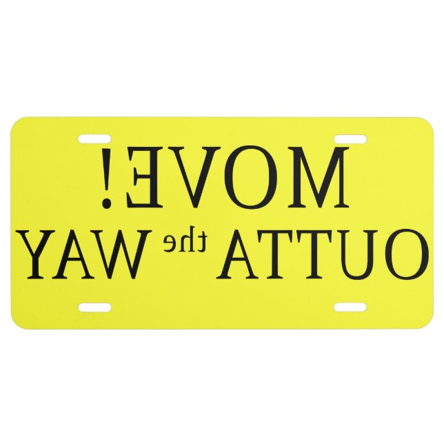 FUNNY MIRROR IMAGE OUTTA the WAY License Plate (Front)